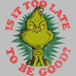 Women's Dr. Seuss Christmas Grinch Is It Too Late T-Shirt